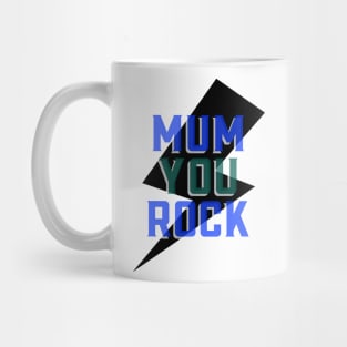 mum you rock Mug